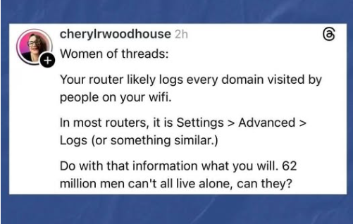 Router logs: 62 million men can't all live alone, can they?